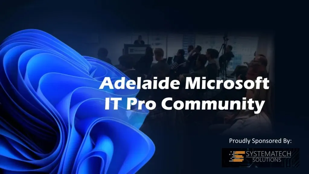 Adelaide Microsoft IT Pro Community 2024 Schedule – M365 Senpai